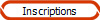 Inscriptions